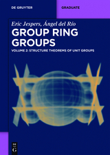 Structure Theorems of Unit Groups - Eric Jespers, Ángel del Río