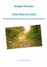 Lisas Pfad ins Licht -  Evelyn Wurster