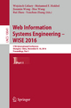 Web Information Systems Engineering ? WISE 2016: 17th International Conference, Shanghai, China, November 8-10, 2016, Proceedings, Part I (Information ... incl. Internet/Web, and HCI, Band 10041)