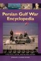 Persian Gulf War Encyclopedia: A Political, Social, and Military History - Spencer C. Tucker