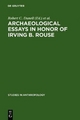 Archaeological essays in honor of Irving B. Rouse - Robert C. Dunell; Edwin S. Hall