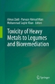 Toxicity of Heavy Metals to Legumes and Bioremediation - Almas Zaidi; Parvaze Ahmad Wani; Mohammad Saghir Khan