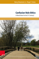 Confucian Role Ethics - Henry Rosemont Jr., Roger T. Ames