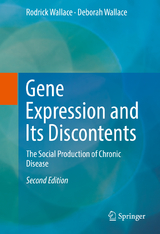 Gene Expression and Its Discontents - Rodrick Wallace, Deborah Wallace