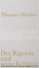 Der Rigveda und seine Religion - Thomas Oberlies