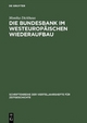 Die Bundesbank im westeuropäischen Wiederaufbau - Monika Dickhaus