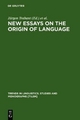 New Essays on the Origin of Language - Jürgen Trabant; Sean Ward