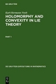 Holomorphy and Convexity in Lie Theory - Karl-Hermann Neeb