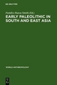 Early Paleolithic in South and East Asia - Fumiko Ikawa-Smith
