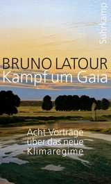 Kampf um Gaia - Bruno Latour