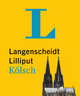 Langenscheidt Lilliput Kölsch - im Mini-Format: Kölsch-Hochdeutsch/Hochdeutsch-Kölsch (Langenscheidt Dialekt-Lilliputs)
