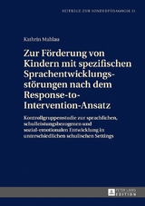 Zur Förderung von Kindern mit spezifischen Sprachentwicklungsstörungen nach dem Response-to-Intervention-Ansatz - Kathrin Mahlau