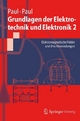 Grundlagen der Elektrotechnik und Elektronik 2: Elektromagnetische Felder und ihre Anwendungen Steffen Paul Author