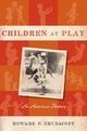 Children at Play - Howard P. Chudacoff