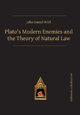 Plato’s Modern Enemies and the Theory of Natural Law - John Daniel Wild