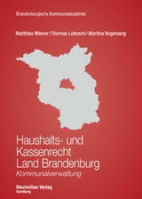 Haushalts- und Kassenrecht Land Brandenburg - Wiener, Matthias; Lubosch, Thomas; Vogelsang, Dr. Martina