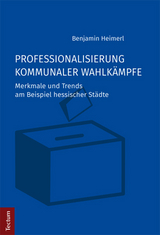 Professionalisierung kommunaler Wahlkämpfe - Benjamin Heimerl