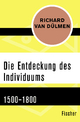Die Entdeckung des Individuums: 1500?1800 (German Edition)