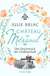 Château de Mérival. Der Geschmack der Leidenschaft - Julie Briac