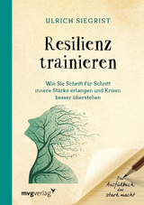Resilienz trainieren - Ulrich Siegrist