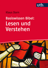 Basiswissen Bibel: Lesen und Verstehen - Klaus Dorn
