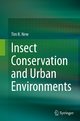 Insect Conservation and Urban Environments - Tim R. New