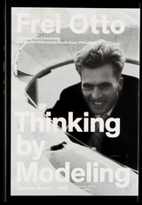 Thinking by Modeling - Frei Otto