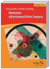 Methoden alttestamentlicher Exegese - Thomas Hieke, Benedict Schöning