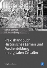 Praxishandbuch Historisches Lernen und Medienbildung im digitalen Zeitalter - 