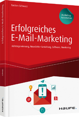 Erfolgreiches E-Mail-Marketing - inkl. Arbeitshilfen online - Torsten Schwarz
