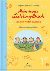 Mein neues Lieblingsbuch von den wilden Zwergen -  Meyer/Lehmann/Schulze