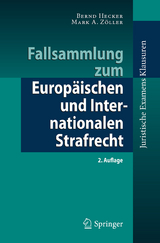 Fallsammlung zum Europäischen und Internationalen Strafrecht - Bernd Hecker, Mark A. Zöller