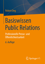 Basiswissen Public Relations - Robert Deg