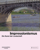 Impressionismus: Die Kunst der Landschaft