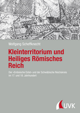 Kleinterritorium und Heiliges Römisches Reich - Wolfgang Scheffknecht