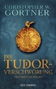 Die Tudor-Verschwörung: Band 1 - Historischer Roman Christopher W. Gortner Author