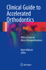 Clinical Guide to Accelerated Orthodontics - 