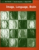 Image, Language, Brain - Alec P. Marantz;  Yasushi Miyashita;  Wayne O'Neil