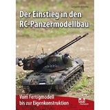 Der Einstieg in den RC-Panzermodellbau - Gerhard O.W. Fischer