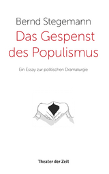 Das Gespenst des Populismus - Bernd Stegemann