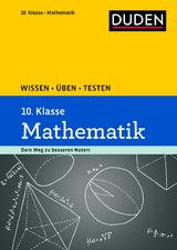Wissen – Üben – Testen: Mathematik 10. Klasse - Hantschel, Karin; Roth, Katja; Schreiner, Lutz; Stein, Manuela; Salzmann, Wiebke