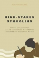 High-Stakes Schooling - Christopher Bjork