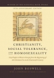 Christianity, Social Tolerance, and Homosexuality: Gay People in Western Europe from the Beginning of the Christian Era to the Fourteenth Century John