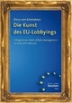 Die Kunst des EU-Lobbyings - Rinus van Schendelen