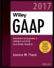 Wiley GAAP 2017 - Interpretation and Application of Generally Accepted Accounting Principles - Joanne M. Flood