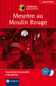 Meurtre au Moulin Rouge: Lernkrimi Französisch. Lernziel Grammatik - Niveau A2