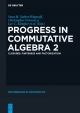 Progress in Commutative Algebra 2 - Christopher Francisco;  Lee C. Klingler;  Sean M. Sather-Wagstaff;  Janet C. Vassilev