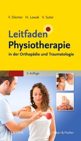 Leitfaden Physiotherapie in der Orthopädie und Traumatologie - Diemer, Frank; Lowak, Heiko; Sutor, Volker