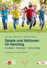 Spiele und Aktionen im Ganztag - Ulrich Baer, Brigitte Schorn, Marietheres Waschk