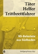 Täter Helfer Trittbrettfahrer, Bd. 6: NS-Belastete aus Südbaden